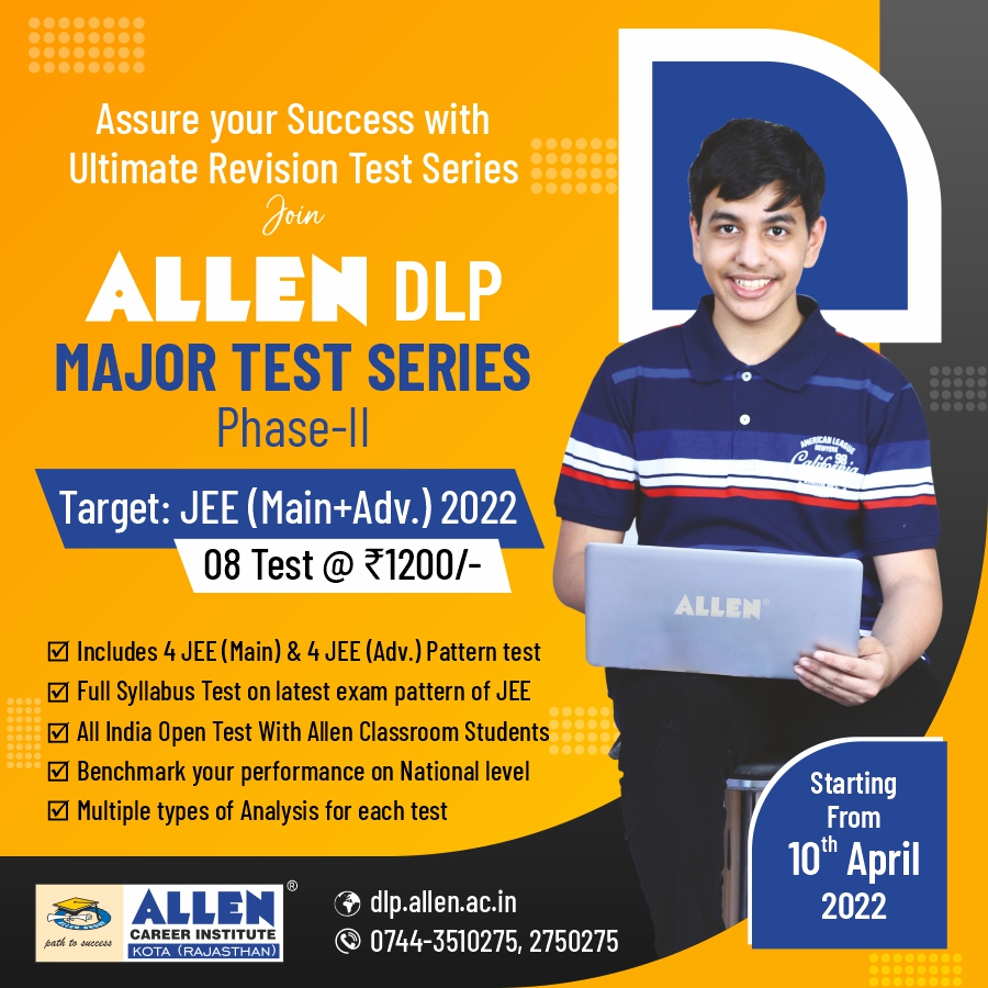 ALLENkota's tweet photo. 📢 Attention Students!
👉 Join ALLEN DLP Major Test Series Phase-II to assure your success.
🎯 Boost & Analyse your JEE (Main+Adv) 2022 preparation with ALLEN DLP Major Test Series starting from 10th April 2022.
#ALLENKota #ALLENDLP #KotaCoaching #MajorTestSeries #TestSeries https://t.co/22HyuEUTKi