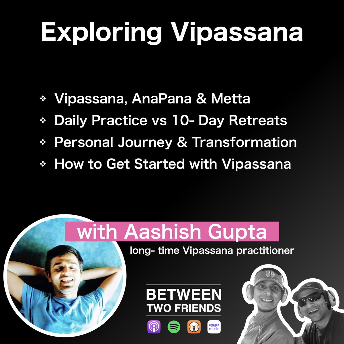 between2friends's tweet photo. On this episode, we explore the practice of Vipassana with Aashish Gupta, our dear friend and a long-time Vipassana practitioner. 

Apple Podcast: 
https://t.co/KFRsaz8JbW

Spotify: 
https://t.co/3xRiMHgCl3
Amazon Music: 
https://t.co/5zgm8koDGl

Web: 
https://t.co/cwDEnEzkRa https://t.co/7v8a8v4WvG