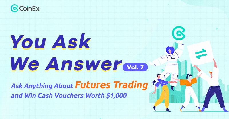 coinexcom's tweet photo. ✅ You Ask We Answer Vol.7

Ask anything about #FuturesTrading and win contract cash vouchers worth $1,000! 🤑

🎟️ Comment your question
🎟️ Complete all tasks
🎟️ Selected asker to reward a $50 cash voucher each + several $5 cash vouchers to giveaway

#CoinEx #YouAskWeAnswer