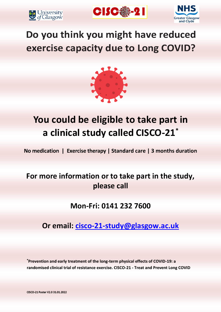 A study of personalised exercise for the prevention &amp; treatment of long COVID-19
Have you had COVID-19 within the past 6 months and are interested to learn more then please contact
CISCO-21 research team on 0141 232 7600 or 
cisco-21-study@glasgow.ac.uk
<a href="/NHSGGC/">NHS Greater Glasgow and Clyde</a> #whywedoresearch