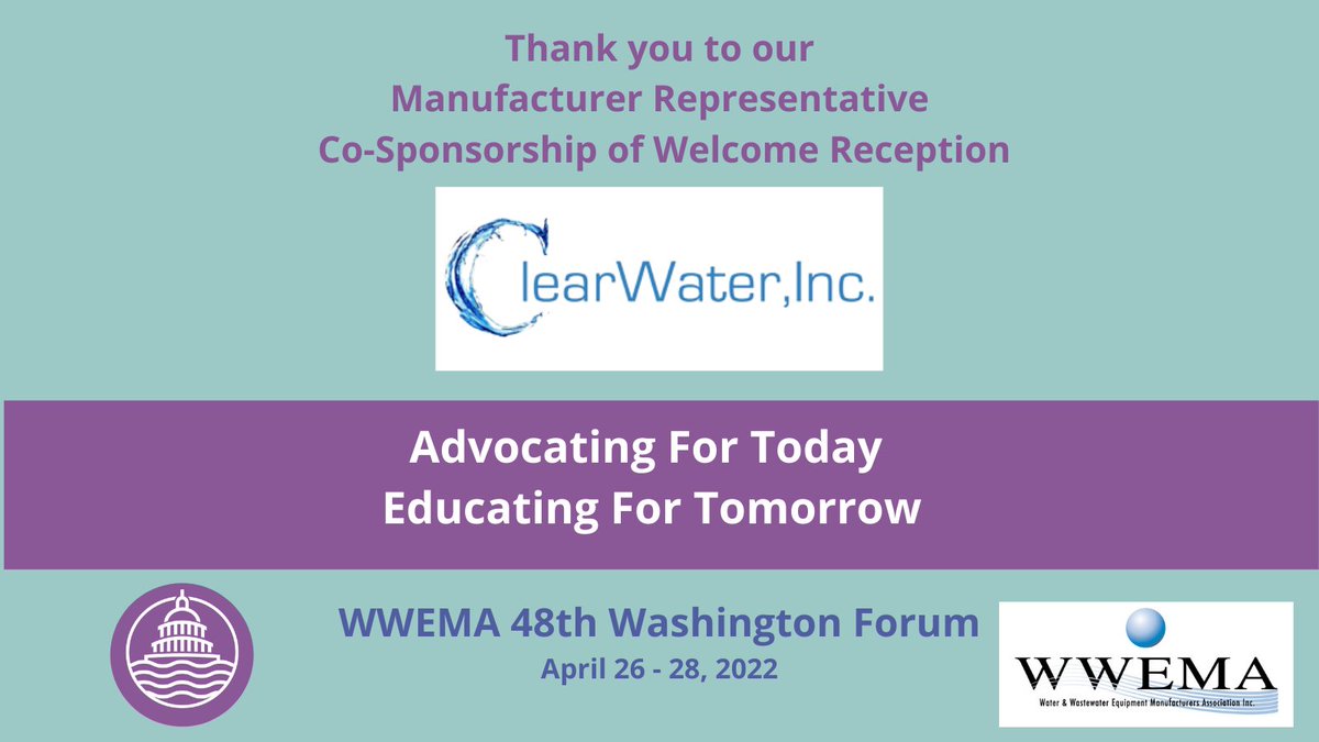 Thank you, <a href="/ClearWaterInc/">ClearWater Inc.</a>., for being a Manufacturer Representative Welcome Reception Sponsor for the #WWEMA 48th Washington Forum in DC on April 26-28 as part of #WaterWeek2022. Register or sponsor the event at wwema.org/washington-for…. #WashingtonForum2022 #WouldNotMissIt