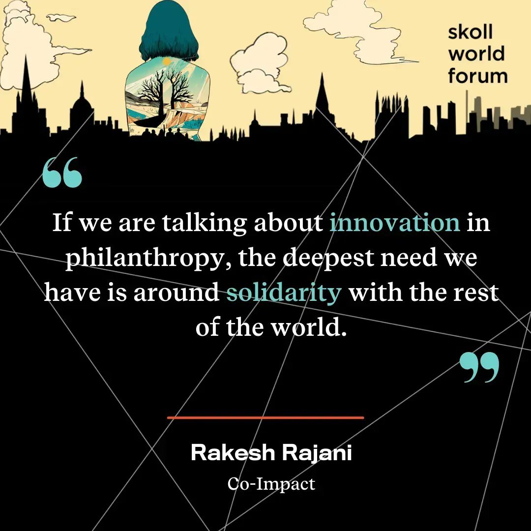 SkollFoundation's tweet image. When it comes to #Philanthropy and #FutureOfFunding, @coimpactcollab's @rakeshrajani says it goes beyond the amount of money or terms of giving. It takes solidarity with communities around the globe to understand how to get resources to the right place #SkollWF