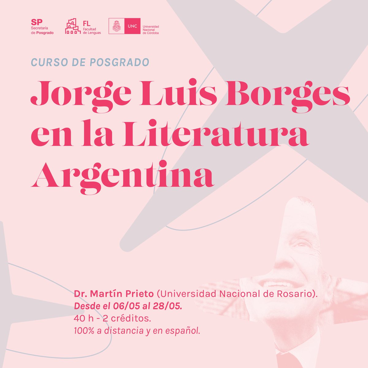 📚 Curso de #Posgrado
100% virtual: del 6/5 al 28/5
#Borges: ¿cuál es la conexión de su obra con el pasado y futuro de la literatura argentina? Su influencia en autoras/es de los s. XX y XXI.
Dr. Martín Prieto - UNR
  
Más info: bit.ly/posgradoFL