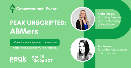 peak_community_'s tweet photo. Calling all PEAK ABMers!! Join Amber Bogie and Jen Leaver next Friday (4.15)  at 12p EDT for “PEAK UNSCRIPTED: ABMers”. (Yup! You saw that right!) RSVP at Peak Events - https://t.co/mi6t8lXh1l https://t.co/TIuTm7WBwP