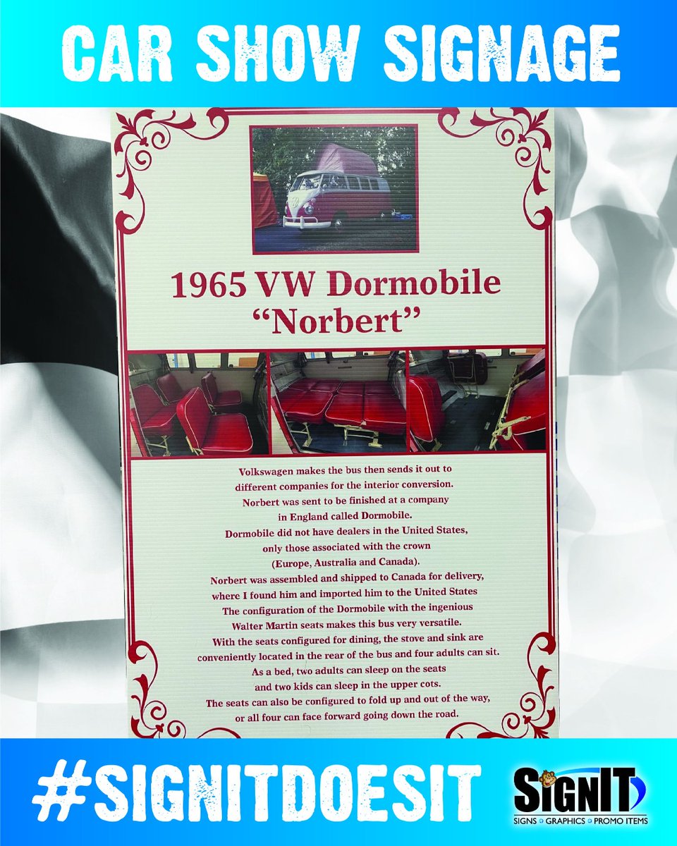 SignIT does many types of signage.  Look at this coroplast sign we did for "Norbert" the VW Bug for a car show!  Good luck at the show Norbert!