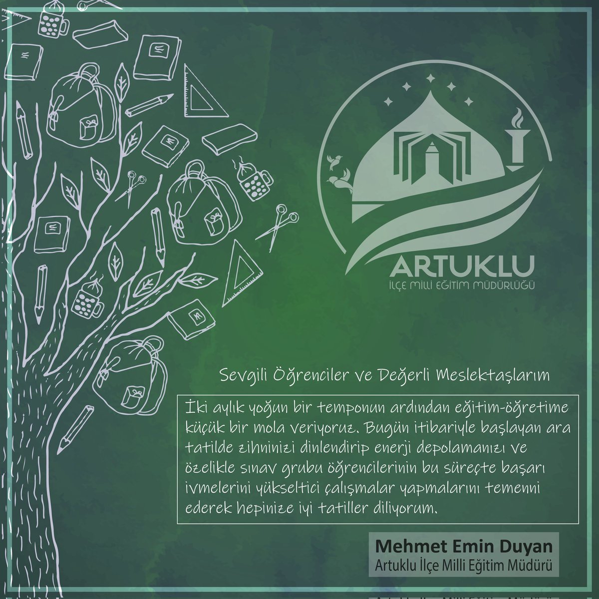 İlçe Milli Eğitim Müdürümüz Sayın Mehmet Emin Duyan'ın #AraTatil mesajı.