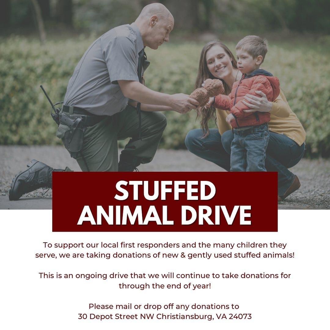 To support our local first responders and the many children they serve, we are taking donations of new & gently used stuffed animals! Please mail or drop off any donations to 30 Depot Street NW Christiansburg, VA 24073