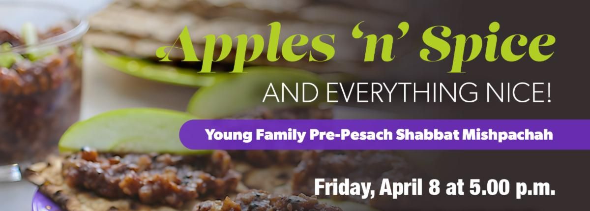 Apples ‘n’ Spice and Everything Nice — a virtual family pre-Pesach Shabbat Mishpachah Join us tonight, Friday, April 8 at 5.00 p.m. on this last Shabbat before Pesach for a family charoset cooking class from the comfort of your kitchen. cloud4good.tfaforms.net/391071