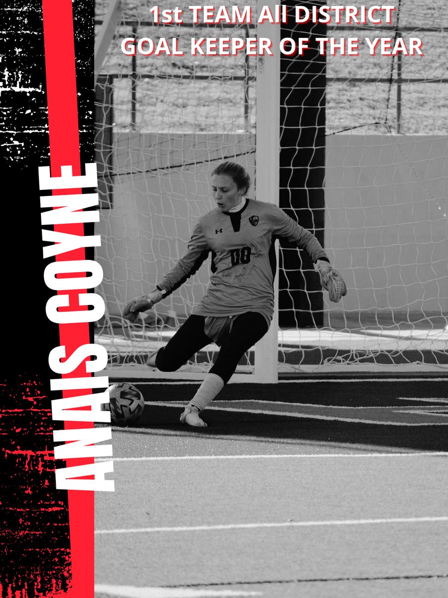 THIS SHOULD COME AS NO SURPRISE! ANAIS COYNE 1st TEAM ALL DISTRICT &amp; 8-5A GOAL KEEPER OF THE YEAR!