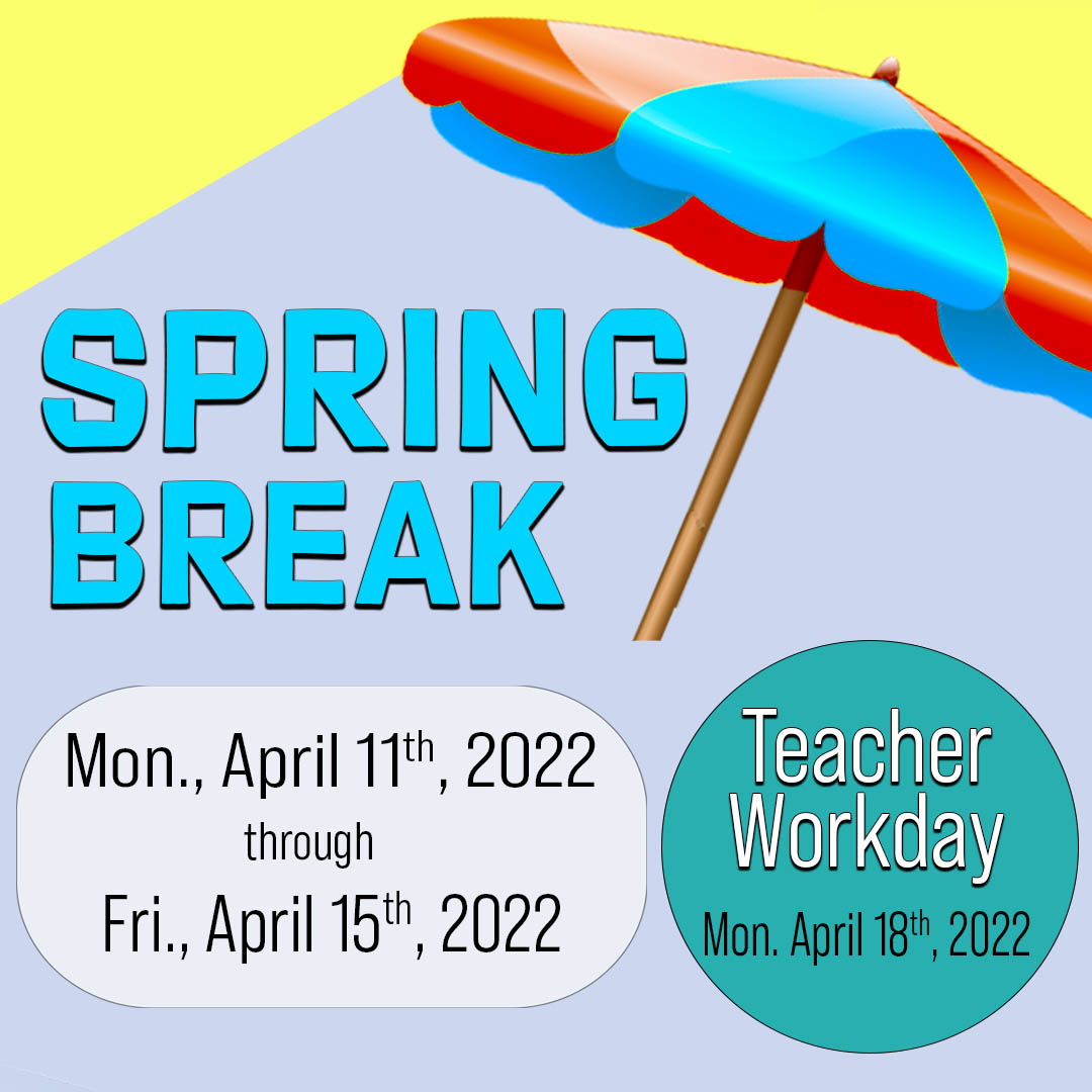 Remember, no school for students April 11-18! We will see students back on Tuesday, April 19. Have a great spring break!