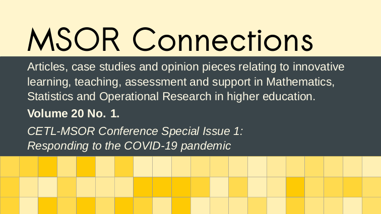 I've just hit publish on Vol 20 issue 1 of MSOR Connections, a special issue on 'Responding to the COVID-19 pandemic'. Lots of higher education teaching practice articles. This is the first of two special issues with papers from the CETL-MSOR Conference. journals.gre.ac.uk/index.php/msor…