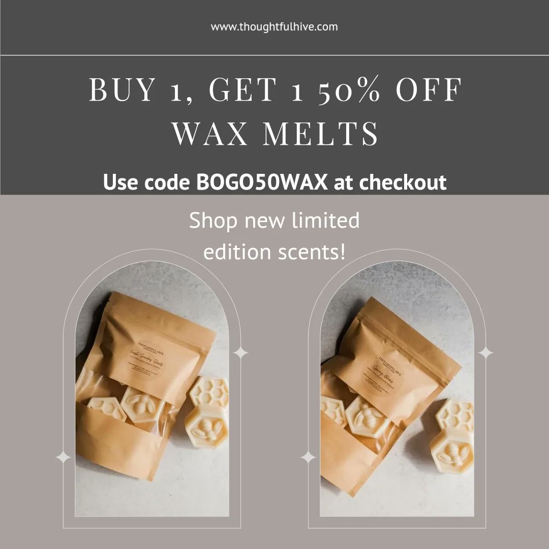 Let's try this again... 

Shop new limited edition scents and more in a BOGO 1/2 off wax melts sale!

Use code BOGO50WAX at checkout
thoughtfulhive.com
