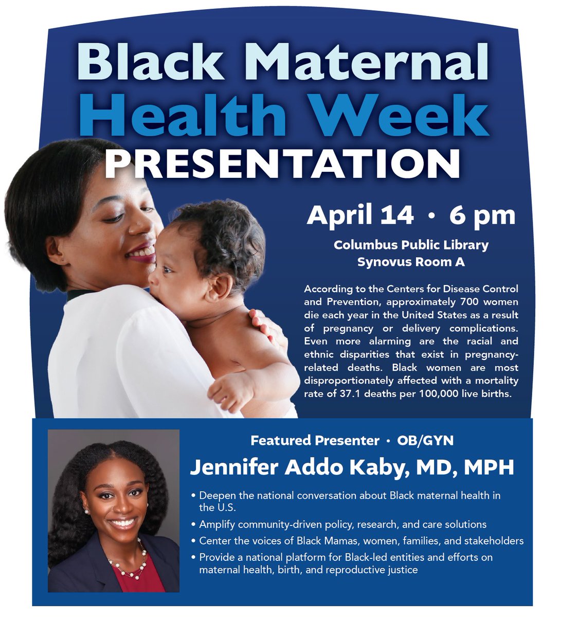 Join us at 6 pm, April 14 at the Columbus Public Library Synovus Room A as a panel of presenters led by OB/GYN Jennifer Addo Kaby, MD, MPH, will lead a conversation about Black maternal health to educate and deepen understanding.