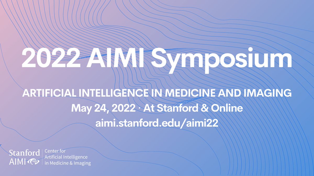 Join us May 24 for AIMI Symposium 2022 as we convene in person &amp; online to discuss key advances and future vision for AI in medicine: scientific understanding of disease, clinical applications, delivery science, open data &amp; ethics. Register: stanford.io/3v4z86z #AIMI22