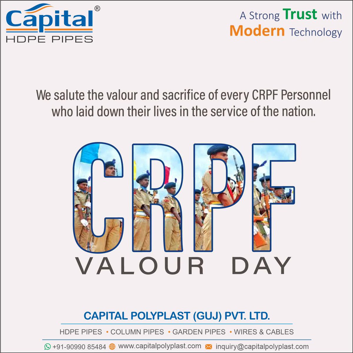 GujCapital's tweet photo. CAPITAL POLYPLAST (GUJ) PVT. LTD.

"CRPF VALOUR DAY"

#capitalpolyplast #hdpepipe #roundpipe #blackpipe
#borewellpipe #undergroundpipe #gardenpipe #flexiblegardenpipe #colourvirginpipe #universalgardenpipe #heavydutygardenpipe #submersibleflatcable #servicecable #twinflatcable https://t.co/OY9hDDzmvg