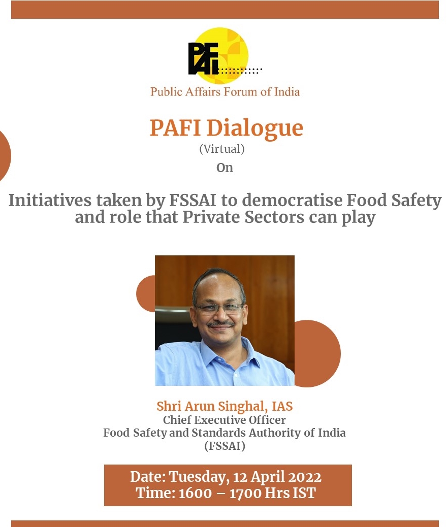 Join #PAFIDialogue with <a href="/fssaiindia/">FSSAI</a> CEO #ArunSinghal on Tuesday 12 April 2022 at 1600 hrs IST on Initiatives taken by FSSAI to democratise Food Safety and role that Private Sectors can play.  #publicpolicy #policymatters #publicaffars Do register - pafi.in/registration1/