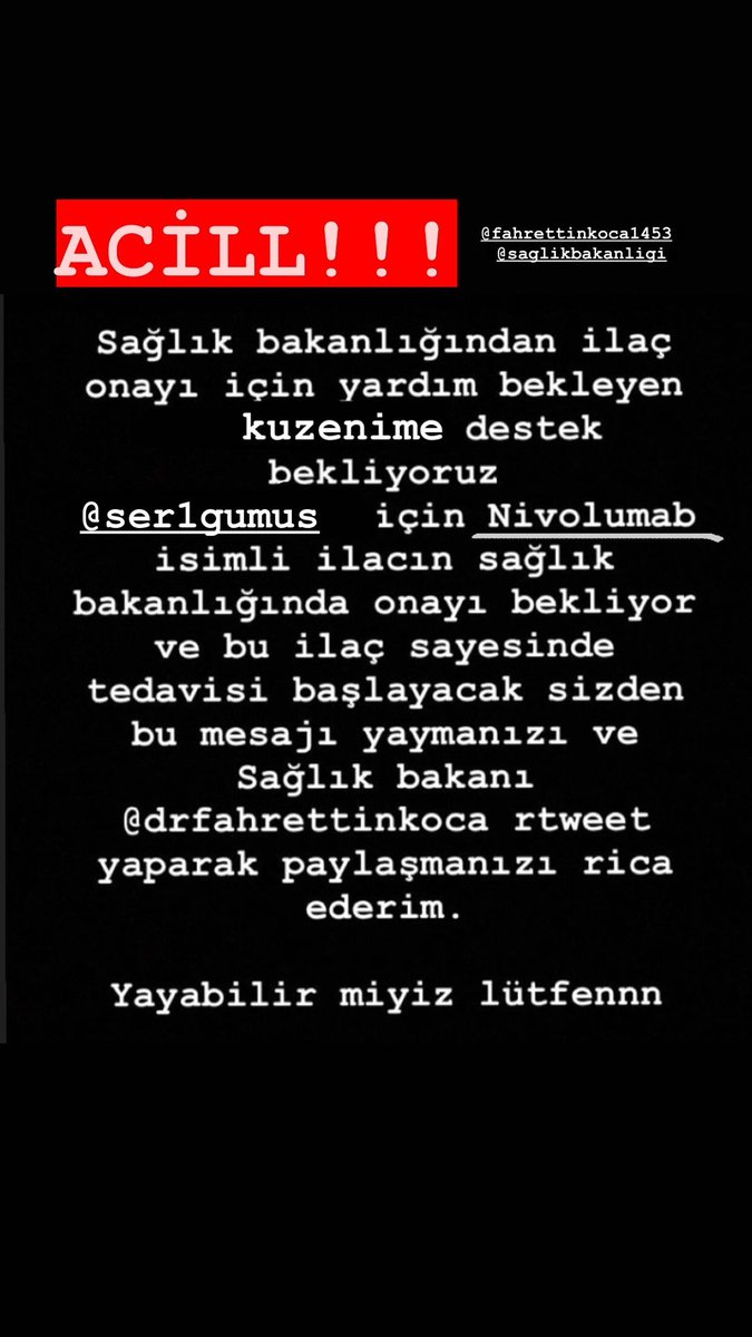 DuruZeliha's tweet photo. ACİLL!!!
Sağlık Bakanlığından kuzenim @ser1gumus için Nivolumab isimli ilacın onayı bekleniyor. Bu ilaç sayesinde tedavisi başlayacak. Sizden bu mesajı acilen yaymanızı, @drfahrettinkoca ve @saglikbakanligi rtweet yaparak paylaşmanızı rica ediyorum. @ahbap_istanbul @ahbap https://t.co/UEvd5X6FKx