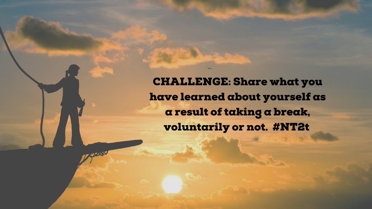 JeremyDBond's tweet photo. CHALLENGE: Share what you have learned about yourself as a result of taking a break, whether the break was voluntarily or not. #NT2t https://t.co/vHkfk5RozR