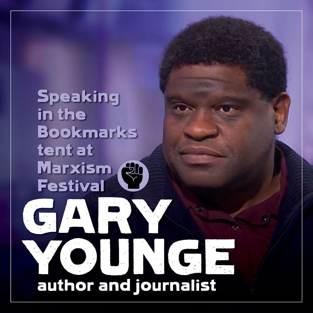 Bookmarks on Twitter "Hear garyyounge in the Bookmarks tent Marxism22 13 July Get