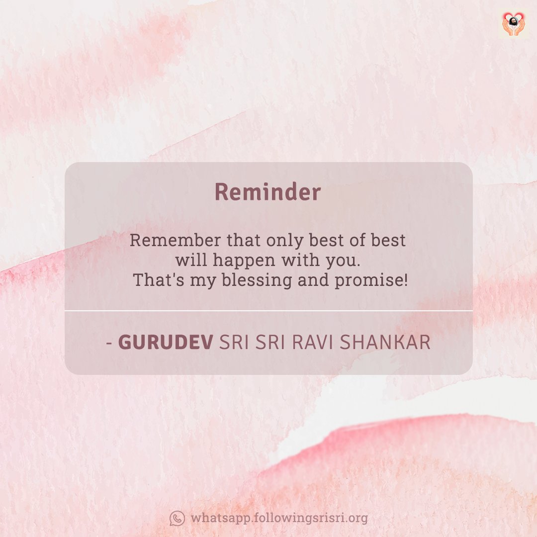 FollowingSriSri's tweet photo. #SriSriReminders: Remember that only best of best will happen with you. That's my blessing and promise! https://t.co/52jgmWJXf3