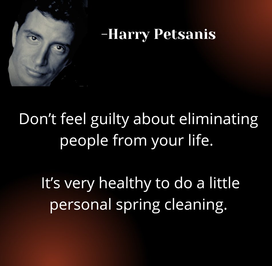 harrypetsanis's tweet photo. Don't feel guilty about eliminating people from your life. It's very healthy to do a little personal spring cleaning. -Harry Petsanis
#WeekendWisdomWithHarry
#WeekendWisdom 
#selfimprovement
#accountability
#authenticity
#mindsetmatters
#quote #quotes
#selflove
#mentalhealth https://t.co/jBERB8IEHP