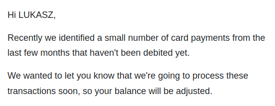 lzakrzewski_php's tweet image. Hi! @RevolutApp I think that asking me to pay today all the payments that you were not able to debit over last few months is a bit inappropriate? WDYT?