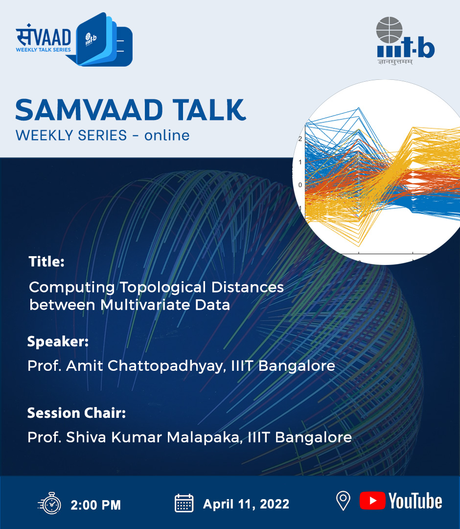 IIITB_official's tweet photo. #SamvaadTalks

Title: Computing Topological Distances between Multivariate Data 

Time: April 11, 2022; 2 pm IST 

Venue: 
https://t.co/csvdnbyGhw

For more details:
https://t.co/HJxjupIyqb

#IIITB #IIITBangalore #IIITBResearch #Samvaad #IIITBTalks https://t.co/ZOG3dVgacD