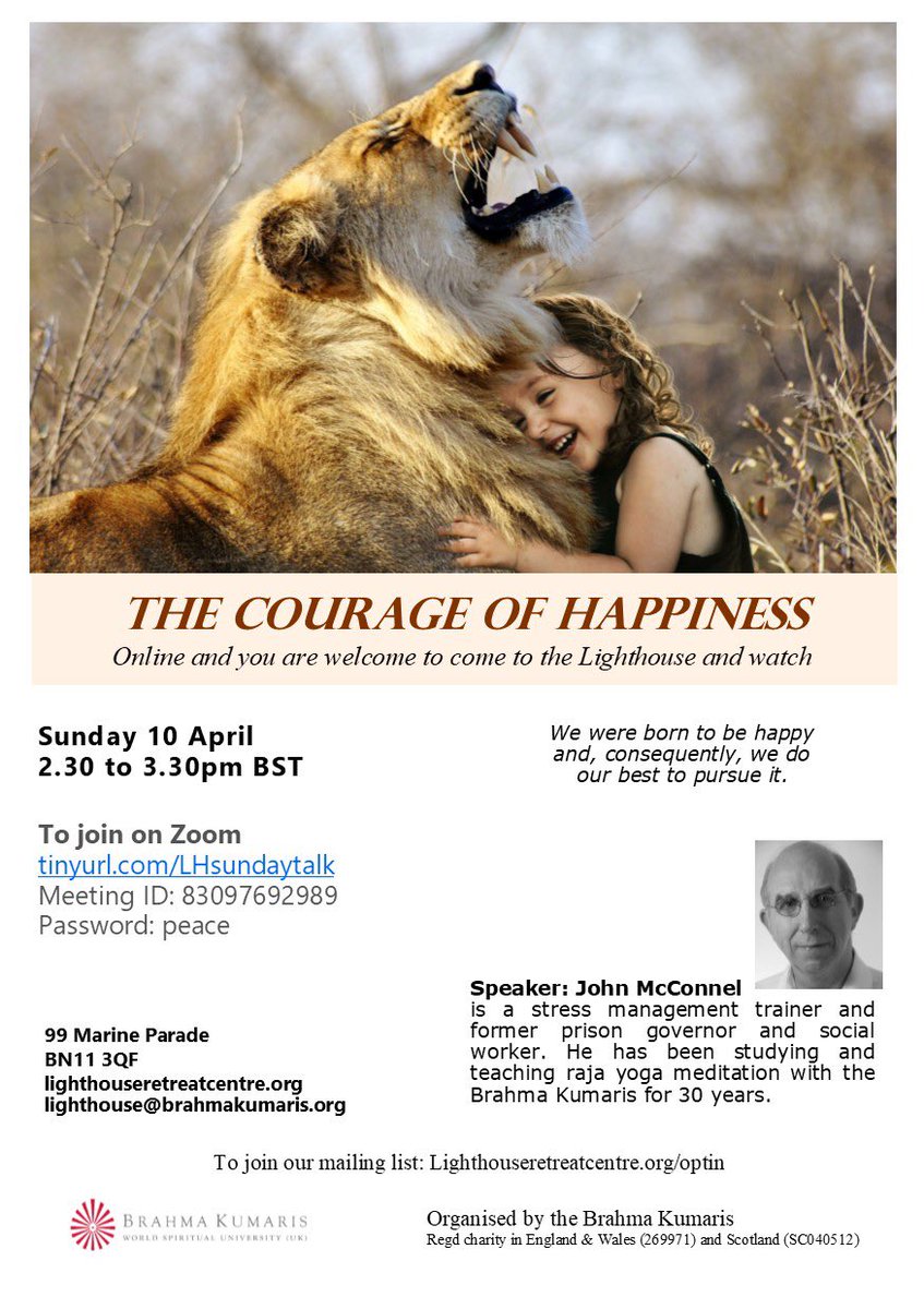 BrahmaKumarisUK's tweet photo. The Courage of Happiness

Sunday 10 April, 2:30PM, 99 Marine Parade, Worthing, BN11 3QF
Watch on Zoom: https://t.co/MCxMk3hVo9

Join #JohnMcConnel a stress management trainer 2explore the courage 2keep going &amp;find an effective source of lasting happiness 
 
#FreeEvent #lifestyle https://t.co/Vb7ikIatGK