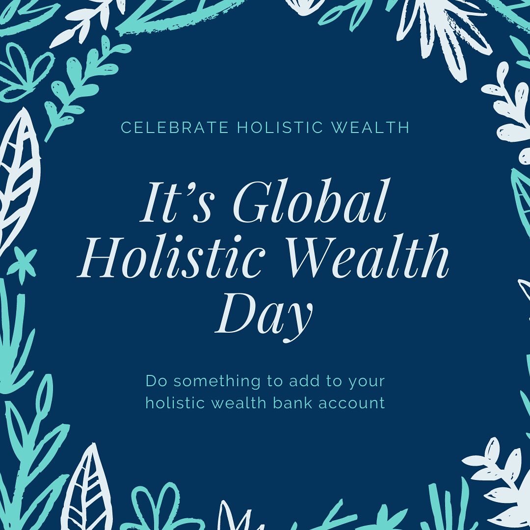 Today marks the inaugural #GlobalHolisticWealthday! Global Holistic Wealth Day was created to remind us to reflect on what it means to be truly ‘wealthy’ & how we embody the transformational power of living with purpose, & safeguarding our #mental, physical, financial #health.