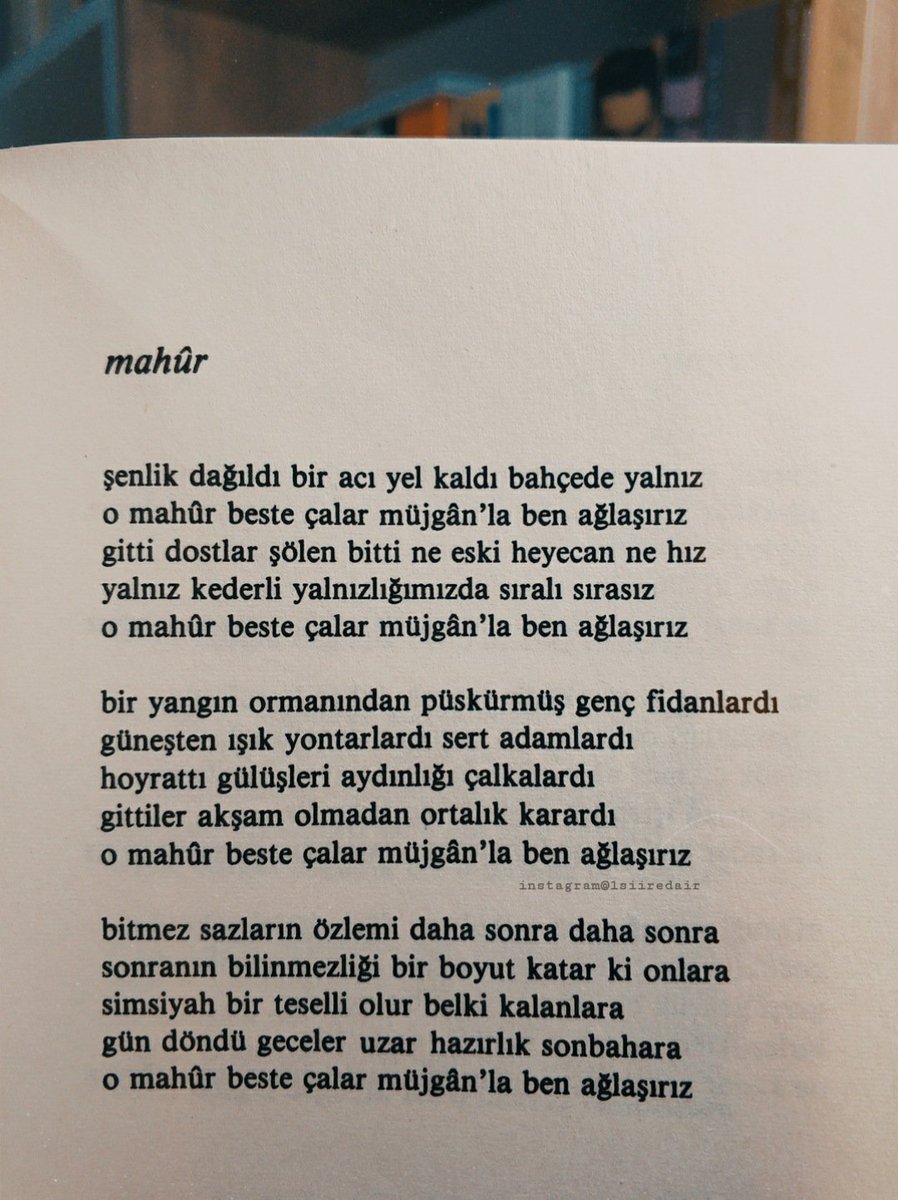 O mahûr beste çalar müjgân'la ben ağlaşırız...

Attilâ İlhan