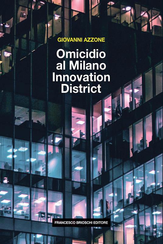 Omicidio al Milano Innovation District ( #francescobrioschieditore #giovanniazzone #giallo )
Il giallo è molto ben architettato, ma è l’ambientazione high-tech ad avermi molto affascinato. 

Recensione 🖊 thrillernord.it/omicidio-al-mi… di @SZanferrari