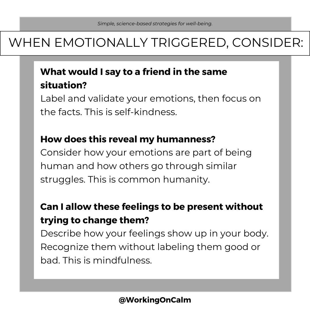 WorkingOnCalm's tweet image. Self-kindness, common humanity, and mindfulness are the three components of self-compassion, as defined by @self_compassion

Here's a way to practice when emotionally triggered. It's a simple, science-based strategy for well-being!

 #positivepsychology #selfcaretip #takefive