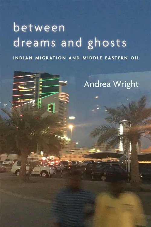 The book follows the migration of Indians into the Gulf, from villages in India to oil projects in the United Arab Emirates and Kuwait, and back again. 

"Andrea Wright, Between Dreams and Ghosts: Indian Migration &amp; Middle Eastern Oil (New Texts Out Now)"

buff.ly/373XyVG