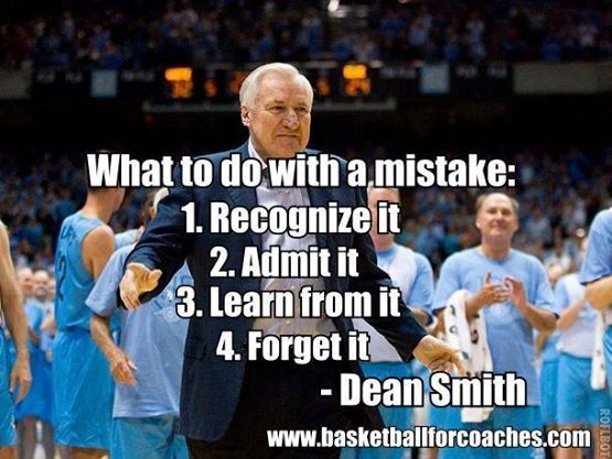 WinningCoaches's tweet photo. What to do when you make a mistake. . .

1) Recognize it
2) Admit it
3) Learn from it
4) Forget it

~ via Dean Smith (former UNC basketball coach) https://t.co/iVLPQcvd3q