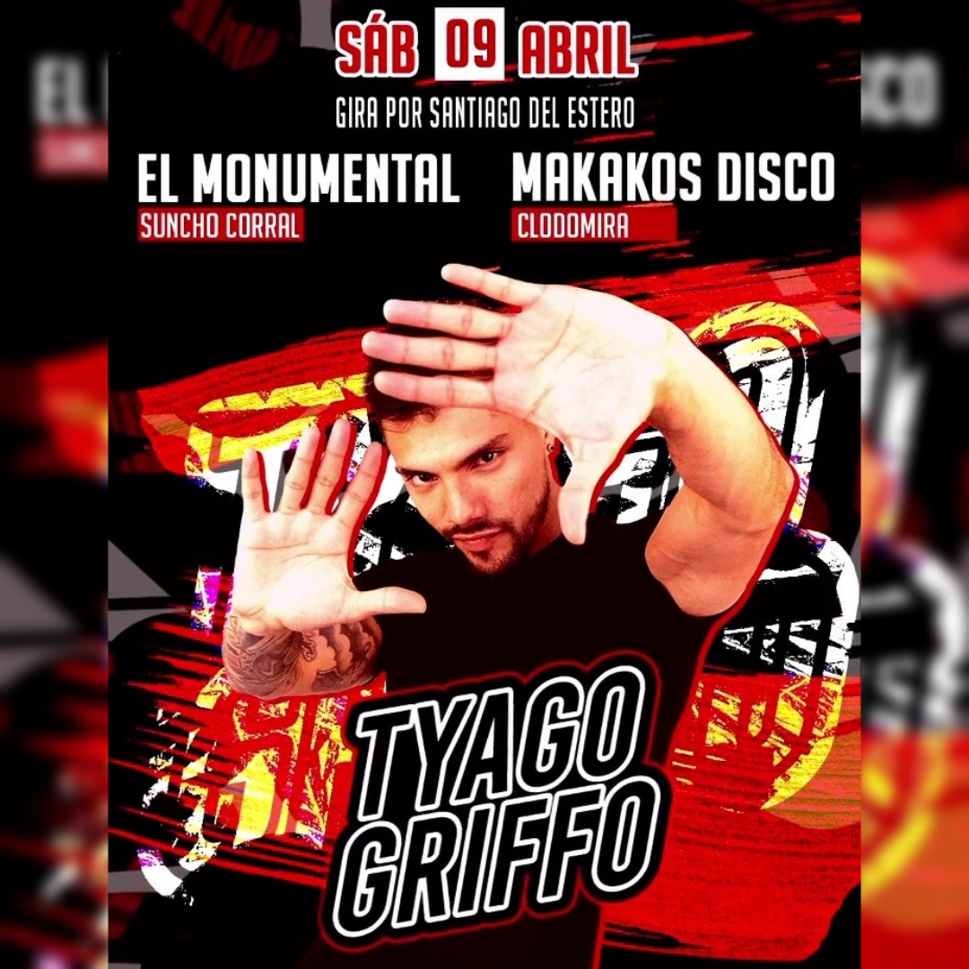 Hoy <a href="/Tyago_Griffo/">Tyago</a> gira por #SantiagoDelEstero 

👉El Monumental #SunchoCorral 
👉Makakos Disco #Clodomira