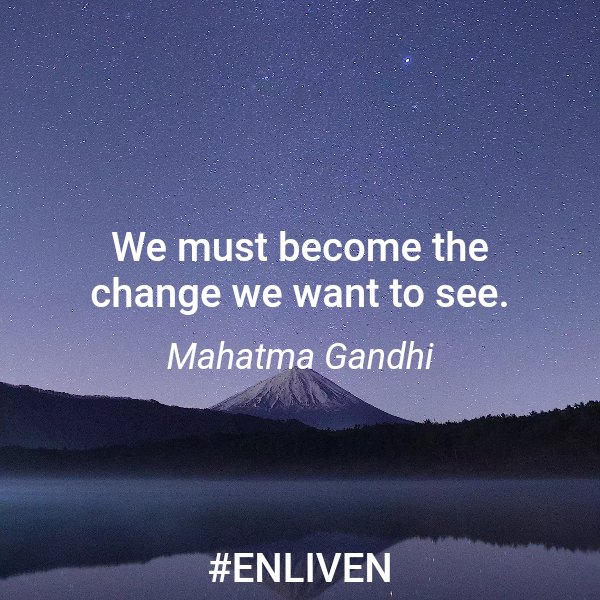 VitalLifeBlog's tweet photo. We must become the change we want to see. 
 - Mahatma Gandhi 

#ENLIVEN #change #positivity #qotd https://t.co/T2hPPPGqE3