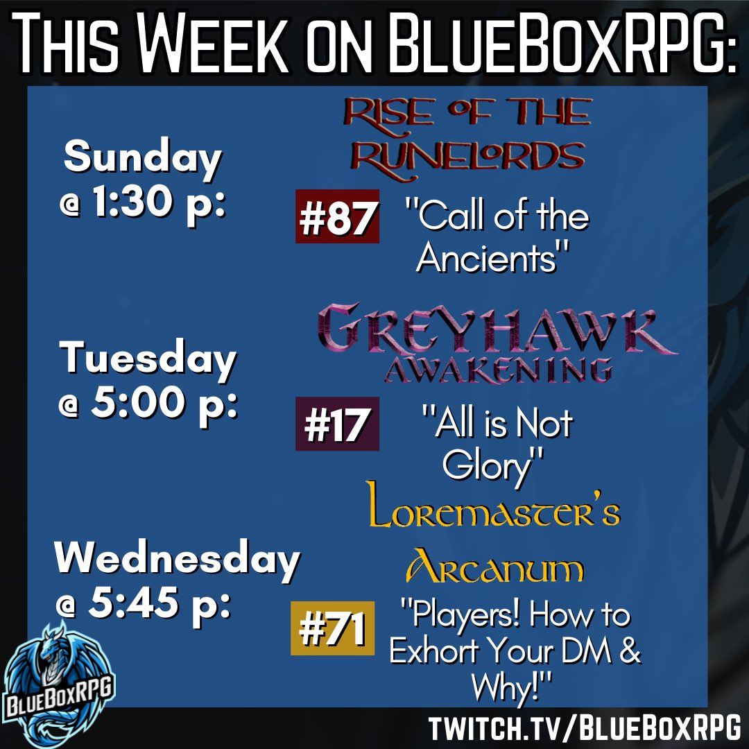 Tomorrow, the Heroes of Sandpoint regroup after Alcott &amp; Markov escape the book. Tues, the DEAD continue northward after haggling w/ a merchant on the road went south. Wed, join us as we talk how players can encourage their DM &amp; why! Everything on: twitch.tv/BlueBoxRPG