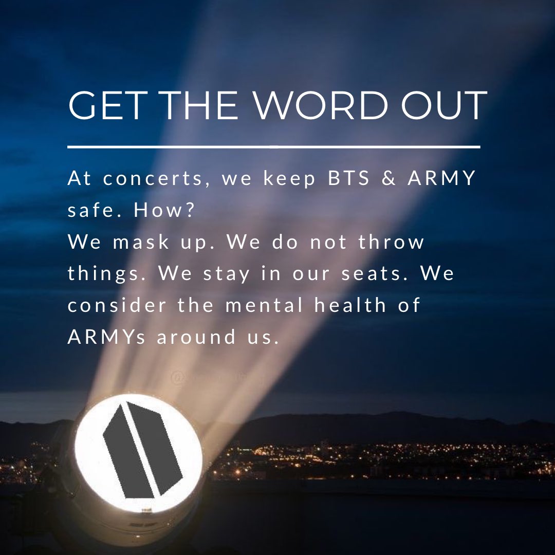 SaraBangtan07's tweet photo. Let’s get the word out on social media &amp; at the stadium: ARMYs keep BTS &amp; ARMY safe. 

How?

We mask up. 
We do not throw things.
We stay in our seats.
We consider the mental health of others.

#protectBTSnARMY https://t.co/2odrNDCE35