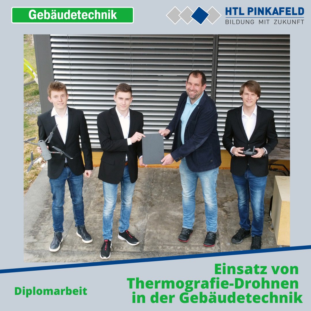 Anfang April wurde die Diplomarbeit „Einsatz von Drohnen und Thermografie-Drohnen in der“ der #Gebäudetechnik-Maturanten Bernd Lueger, Patrick Bonstingl und Stefan Schlögl an den Auftraggeber #HTLPinkafeld übergeben.