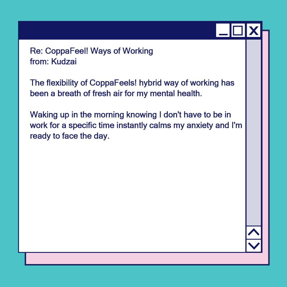 CoppaFeelPeople's tweet photo. As a charity, we want to ensure our ways of working are accessible and flexible for our current team members, and future ones!

We are regularly evaluating our ways of working based on how they are meeting the needs of the team. Here's what some of the team make of it all! https://t.co/TGPhIRsYJC