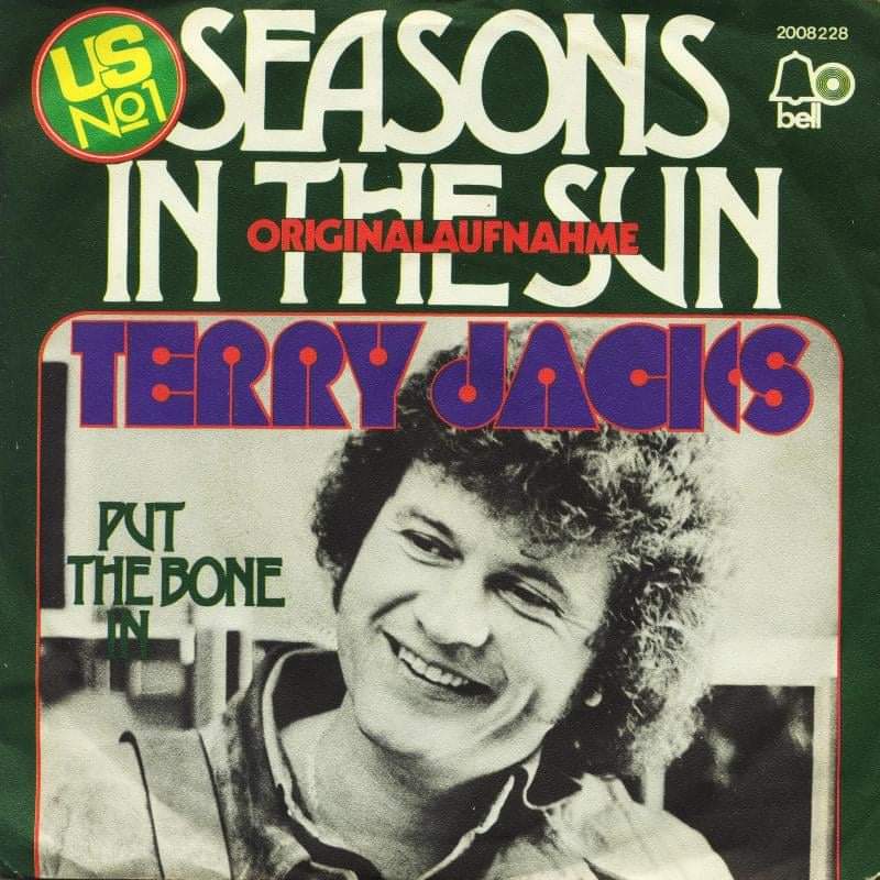 Happy birthday TERRY JACKS!
March 29, 1944 78
 SEASONS IN THE SUN  