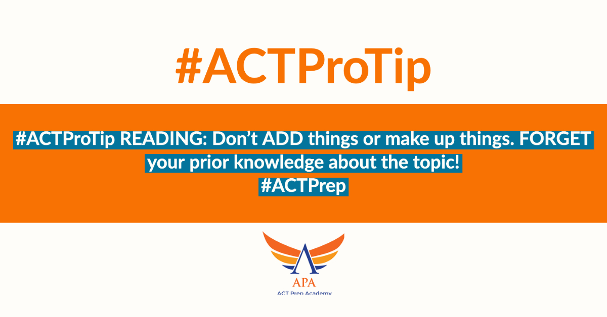ACT Prep Academy on Twitter "ACTProTip READING Don't ADD things or