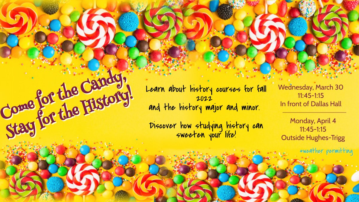 SMUHistoryDept's tweet photo. TOMORROW! Don't forget to come by the History Department table on Wed, Mar 30 outside Dallas Hall for some healthy snacks, CANDY, and to learn about becoming a history major or minor. We'll have handouts! #historymajor #historyminor https://t.co/K4vVC2jcL3