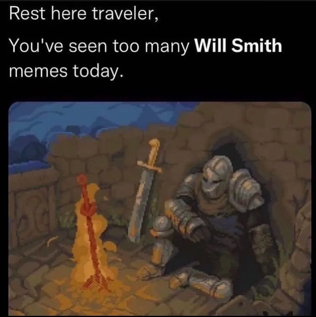 Yo've seen too many Will Smith memes today