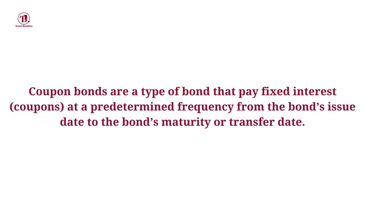 theteachbuddies's tweet photo. Our #TuesdayTerm of the day is ''coupon bonds''. https://t.co/QK0NPJmlsM