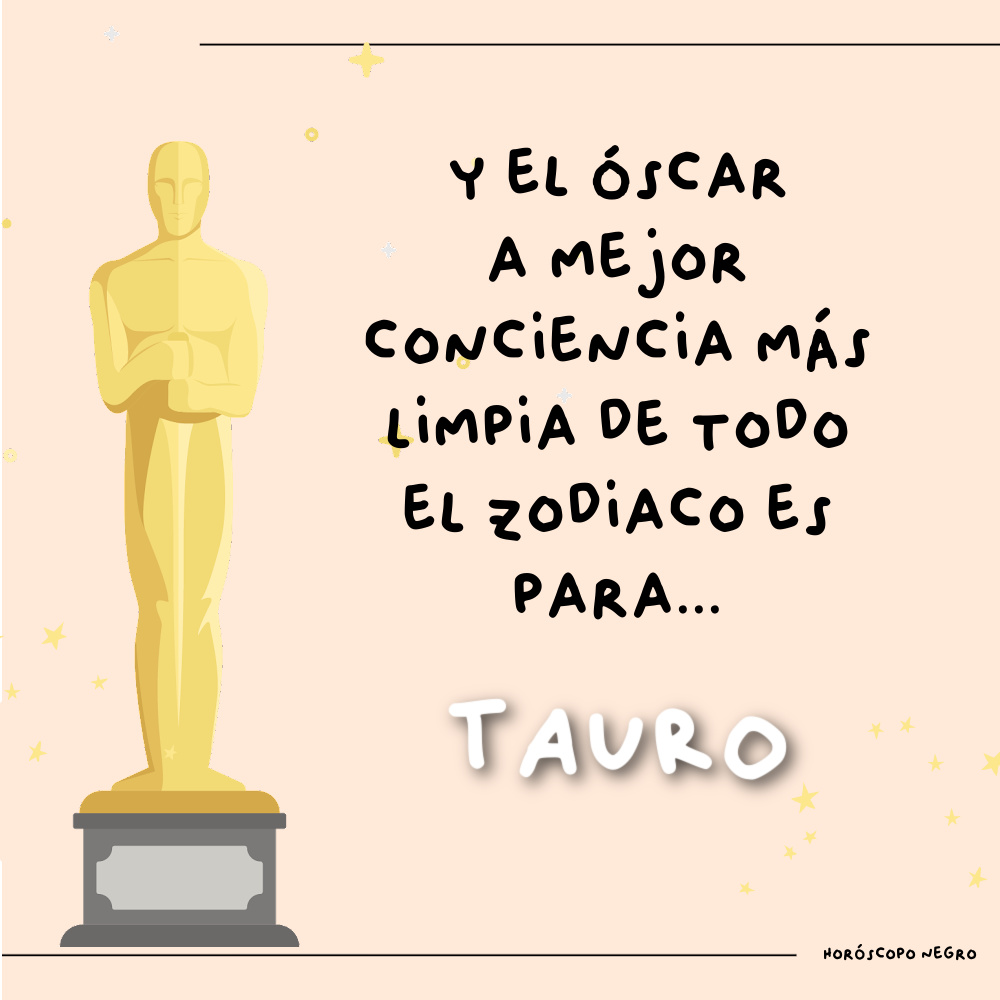 el Óscar a mejor... es para #Tauro ✨🔮✨ #horoscoponegro