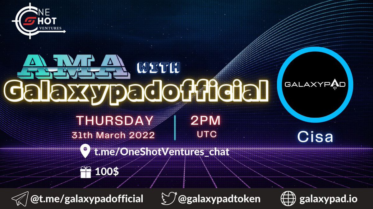 Announcing an official Public #AMA with <a href="/galaxypadtoken/">galaxypadofficial</a> giving out 100$ worth Airdrop on 31th March, 2022.

📌 Join us at TG: t.me/oneshotventure…
💎Speaker: Cisa

Like, RT, Tag 3 people &amp; ask your question. Best Questions will be selected