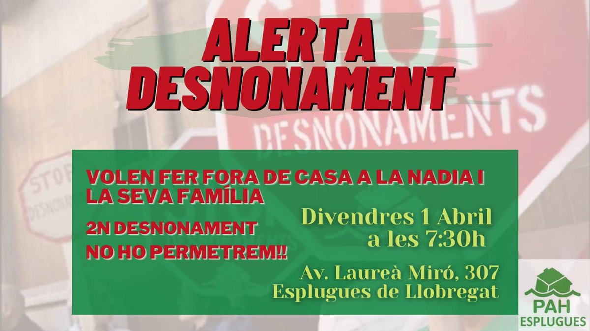 🔴ALERTA DESNONAMENT🔴

⚠️ Aquest divendres a #Esplugues volen desnonar la Nàdia i la seva família per segon cop, però no ho permetrem!

✊🏼 No tolerarem #CapMesDesnonament 

📍Laureà Miró, 307
🕖 7:30h