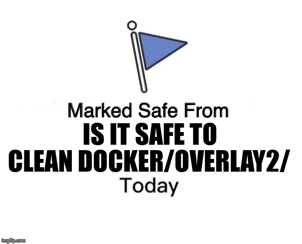 overflow_meme's tweet image. Is it safe to clean docker/overlay2/ stackoverflow.com/questions/4667… #dockercompose #docker #dockermachine