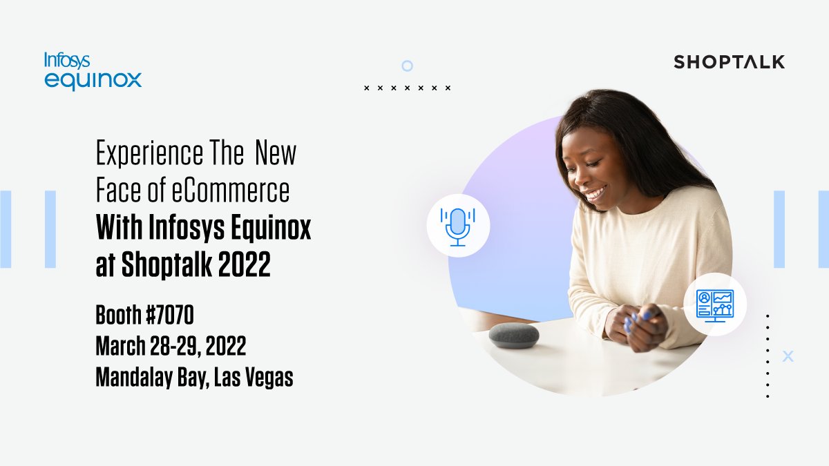 infosysequinox's tweet photo. Ensure consumer satisfaction and interact with your customers across channels in their daily #digitaljourney. Gear up and empower your business with #HumanCentricCommerce at #Shoptalk2022. Meet us at booth #7070. https://t.co/wIohvEuOwb